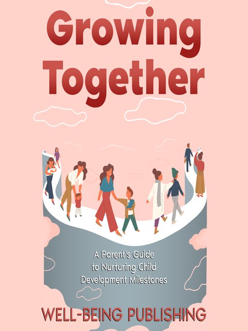 Title details for Growing Together by Well-Being Publishing - Available